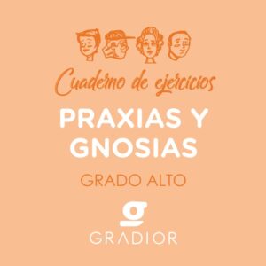 Cuaderno de estimulación cognitiva Gradior: Praxias y Gnosias Grado Alto