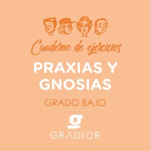 Cuaderno de estimulación cognitiva Gradior: Praxias y Gnosias Grado Bajo